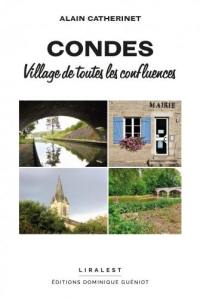 Condes : village de toutes les confluences : chronique de la création d'un village au XIXe siècle