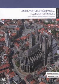 Les couvertures médiévales : images et techniques : actes du colloque international autour de la cathédrale Notre-Dame de Tournai, organisé les 22 et 23 avril 2015 au Séminaire de Tournai