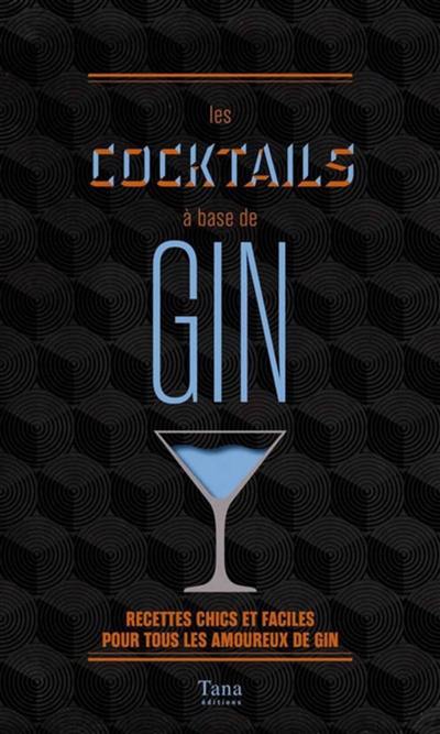Les cocktails à base de gin : recettes chics et faciles pour tous les amoureux de gin