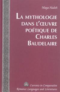 La mythologie dans l'oeuvre poétique de Charles Baudelaire
