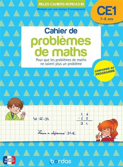 Cahier de problèmes de maths CE1, 7-8 ans : pour que les problèmes de maths ne soient plus un problème : nouveau programme 2024