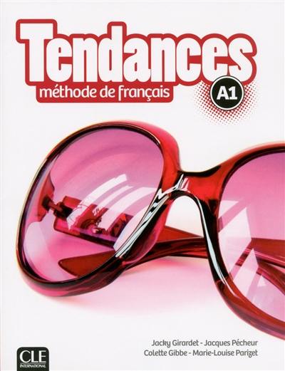 Tendances, méthode de français, A1 : livre de l'élève