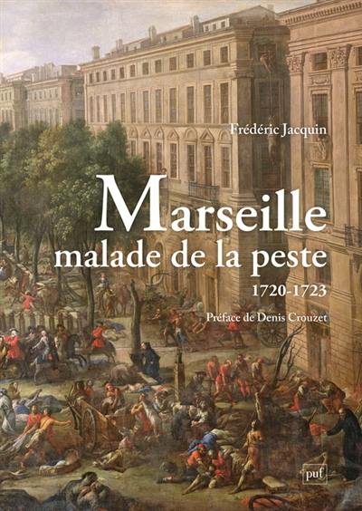 Marseille malade de la peste (1720-1723)