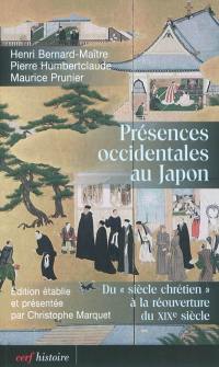 Présences occidentales au Japon : du siècle chrétien à la réouverture du XIXe siècle