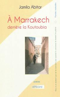 A Marrakech : derrière la Koutoubia