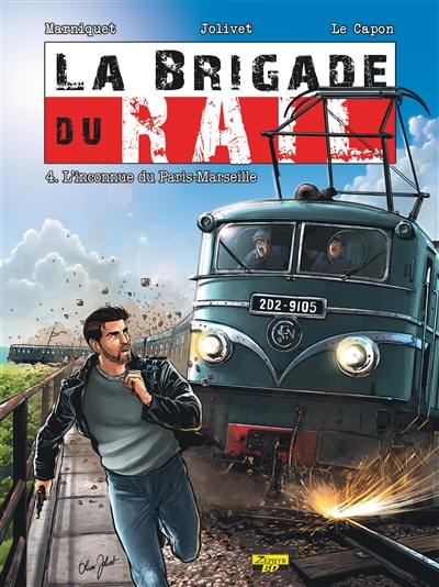 La brigade du rail. Vol. 4. L'inconnue du Paris-Marseille