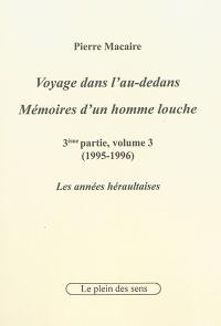 Voyage dans l'au-dedans, mémoires d'un homme louche. Vol. 3-3. 1995-1996 : les années héraultaises