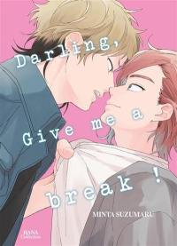 Darling, give me a break!