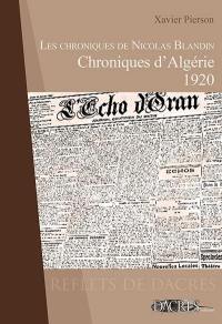 Les chroniques de Nicolas Blandin. Vol. 3. Chroniques d'Algérie : 1920