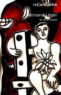 Fernard Léger : la céramique : exposition, Biot, Musée national Fernand-Léger, 9 mars-28 mai 2000