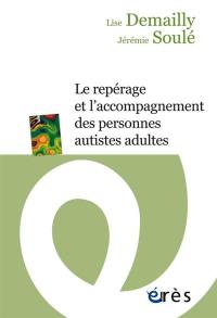 Le repérage et l'accompagnement des personnes autistes adultes