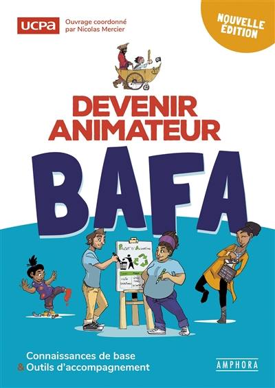 Devenir animateur BAFA : connaissances de base & outils d'accompagnement