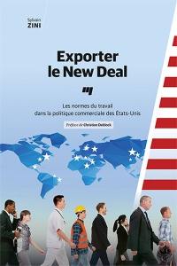 Exporter le New Deal : les normes du travail dans la politique commerciale des Etats-Unis