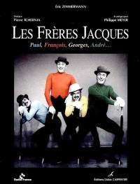 Les Frères Jacques : Paul, François, Georges, André...