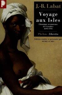 Voyage aux isles : chronique aventureuse des Caraïbes, 1693-1705