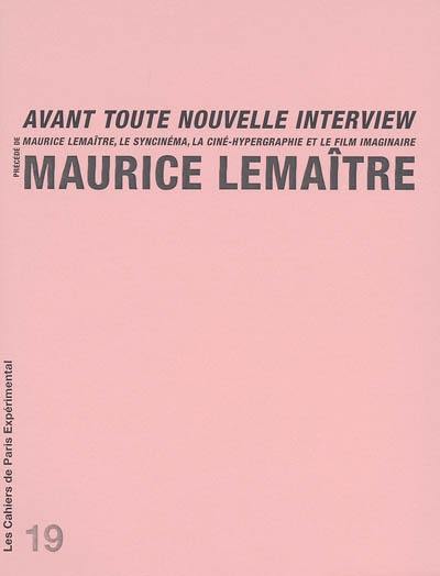 Avant toute nouvelle interview. Maurice Lemaître, le syncinéma, la ciné-hypergraphie et le film imaginaire