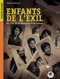 Enfants de l'exil : de l'île de la Réunion à la Creuse