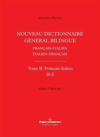 Nouveau dictionnaire général bilingue français-italien, italien-français. Vol. 2. Français-italien : H-Z