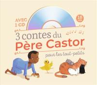 3 contes du Père Castor pour les tout-petits : avec 1 CD