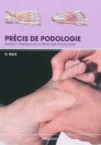 Précis de podologie : bases et pratique de la pédicurie-podologie