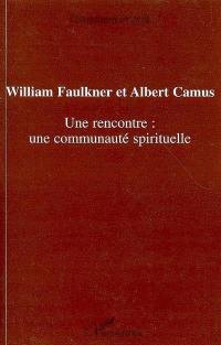 William Faulkner et Albert Camus : une rencontre : une communauté spirituelle