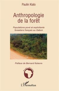 Anthropologie de la forêt : populations Pové et exploitants forestiers français au Gabon