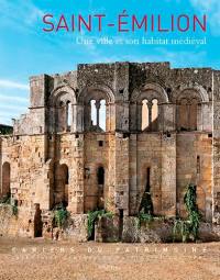 Saint-Emilion : une ville et son habitat médiéval (XIIe-XVe siècles)