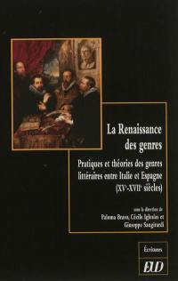 La Renaissance des genres : pratiques et théories des genres littéraires entre Italie et Espagne (XVe-XVIIe siècles)