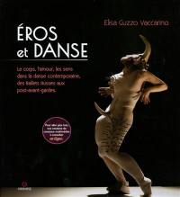 Eros et danse : le corps, l'amour, les sens dans la danse contemporaine, des Ballets russes aux post-avant-gardes
