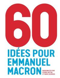 60 idées pour Emmanuel Macron