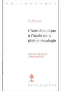 Paul Ricoeur : l'herméneutique à l'école de la phénoménologie
