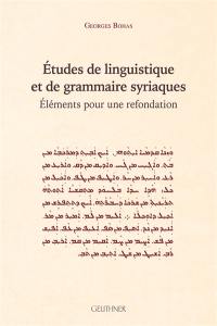 Etudes de linguistique et de grammaire syriaques : éléments pour une refondation