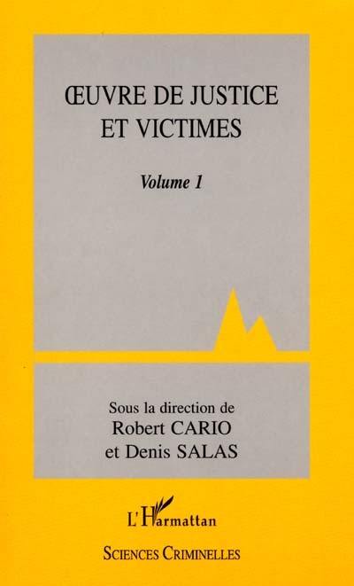 Oeuvre de justice et victimes. Vol. 1