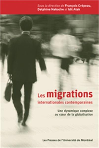 Les migrations internationales contemporaines : dynamique complexe au coeur de la globalisation