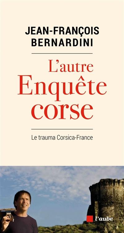 L'autre enquête corse : le trauma Corsica-France