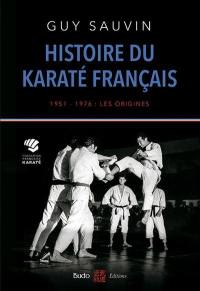 Histoire du karaté français : 1951-1976 : les origines