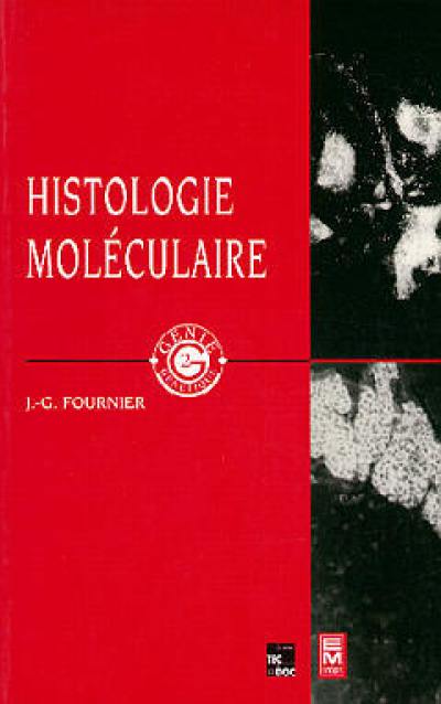 Histologie moléculaire : applications des techniques de la biologie moléculaire à l'histologie