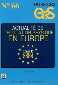 Actualité de l'éducation physique en Europe. Vol. 2. 2000-2005