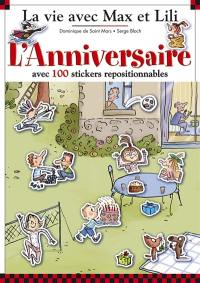 La vie avec Max et Lili. Vol. 7. L'anniversaire : avec 100 stickers repositionnables