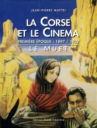 La Corse et le cinéma : première époque, 1897-1929 le muet