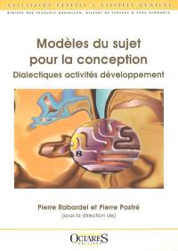 Modèles du sujet pour la conception : dialectiques activités développement