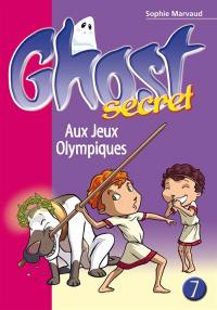 Ghost secret. Vol. 7. Aux jeux Olympiques