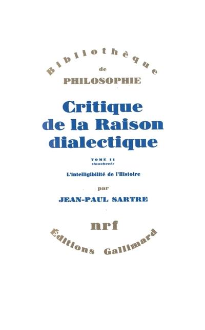 Critique de la raison dialectique. Vol. 2. L'intelligibilité de l'histoire