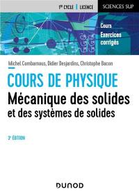 Cours de physique : mécanique des solides et des systèmes de solides : cours, exercices corrigés, 1er cycle-licence