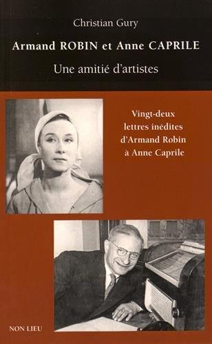 Armand Robin et Anne Caprile : une amitié d'artistes. Vingt-deux lettres inédites d'Armand Robin à Anne Caprile