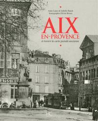 Aix-en-Provence : à travers la carte postale ancienne