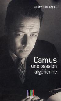 Camus, une passion algérienne