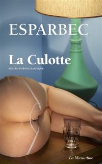 La culotte : roman pornographique
