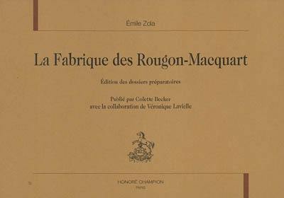 La fabrique des Rougon-Macquart : édition des dossiers préparatoires. Vol. 1