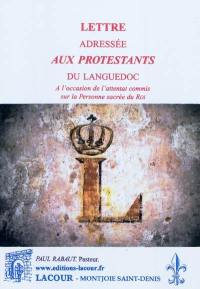 Lettre adressée aux protestants du Languedoc, à l'occasion de l'attentat commis sur la personne sacrée du Roi